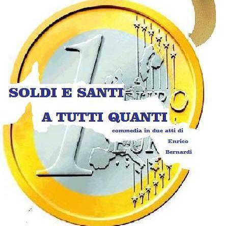 “Soldi e Santi a tutti quanti”