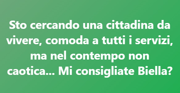 mi consigliate biella per venirci a vivere e i biellesi si scatenano prima biella