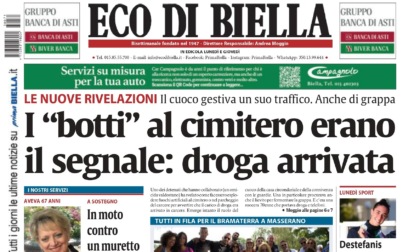"Inchiesta carcere, i 'botti' al cimitero erano il segnale, droga arrivata": la prima pagina di Eco di Biella oggi in edicola