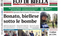"Bonato, biellese sotto le bombe": la prima pagina di Eco di Biella in edicola oggi