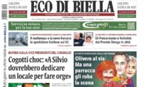 "La frase choc di Cogotti su Berlusconi": la prima pagina di Eco di Biella in edicola oggi