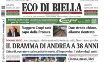 "Il dramma di Andrea a 38 anni": la prima pagina di Eco di Biella in edicola oggi