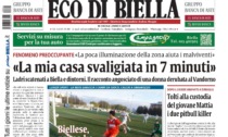 "La mia casa svaligiata in 7 minuti": la prima pagina di Eco di Biella in edicola oggi