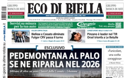 “Pedemontana al palo, se ne riparla nel 2026”: la prima pagina di Eco di Biella in edicola oggi