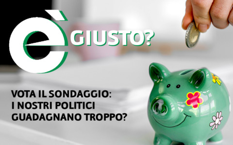 I nostri politici guadagnano davvero troppo? Vota il nostro sondaggio e di la tua